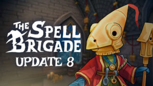 The Spell Brigade Update 8